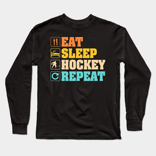 Eat Sleep Hockey Repeat Long Sleeve T-Shirt by Thoratostore